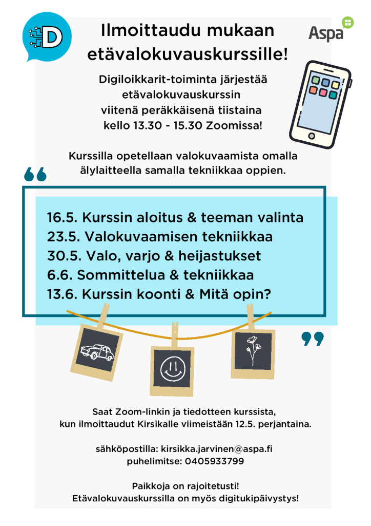 Aspa säätiön digikavereiden pitämä etävalokuvauskurssi. Saat lisätietoja soittamalla Kirsikalle 0405933799